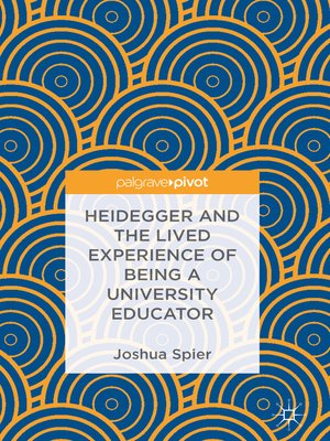 cover image of Heidegger and the Lived Experience of Being a University Educator